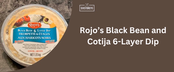 Rojo’s Black Bean and Cotija 6-Layer Dip - Best Costco Dip