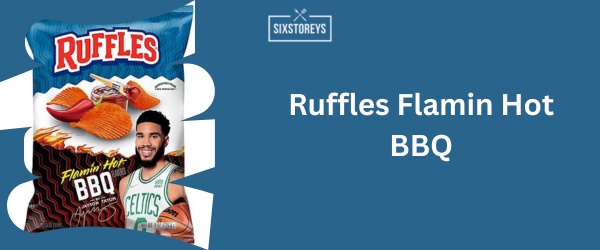 Ruffles Flamin Hot BBQ - Best BBQ Chips Brand of 2024