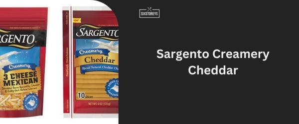 Sargento Creamery Cheddar - Best Shredded Cheddar Cheese