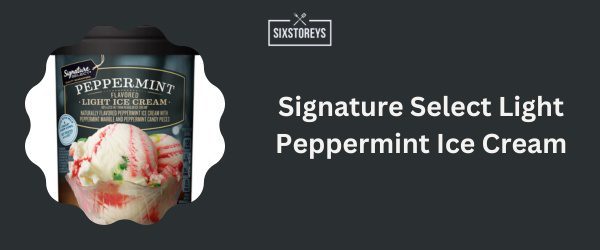 Signature Select Light Peppermint Ice Cream - Best Peppermint Ice Cream Brand of 2025