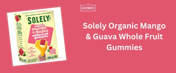 Solely Organic Mango & Guava Whole Fruit Gummies - Best Sugar-Free Candy of 2025