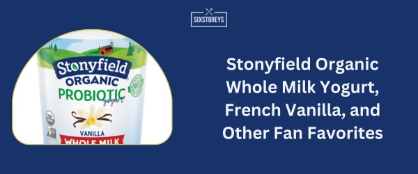 Stonyfield Organic Whole Milk Yogurt - Best Vanilla Yogurt Brand