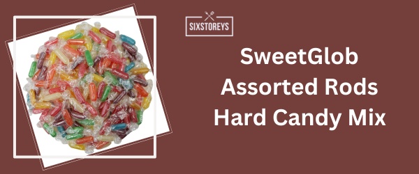 SweetGlob Assorted Rods Hard Candy Mix - Best Hard Candy Brand 2024