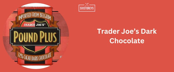 Trader Joe’s Dark Chocolate - Best Dark Chocolate Brand 2024
