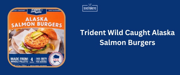 Trident Wild Caught Alaska Salmon Burgers - Best High Protein Frozen Meal of 2024