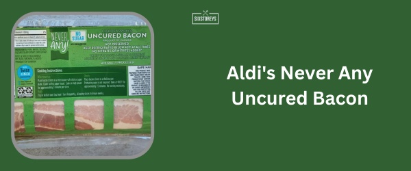 Aldi's Never Any Uncured Bacon - Best Low Sodium Bacon Brand of 2024