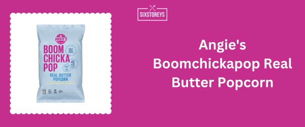 Angie's Boomchickapop Real Butter Popcorn - Best Bagged Popcorn Brand of 2024