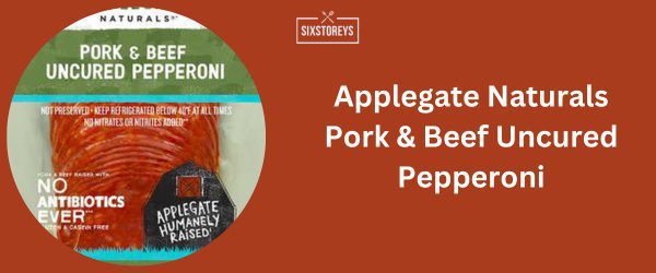 Applegate Naturals Pork & Beef Uncured Pepperoni - Best Pepperoni Brand for Pizza in 2025