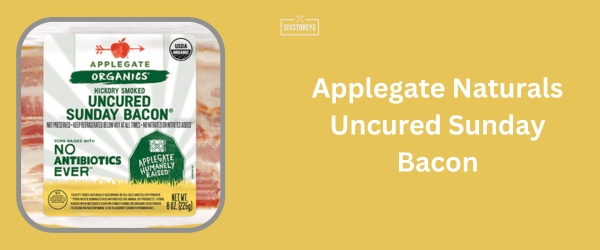 Applegate Naturals Uncured Sunday Bacon - Best Low Sodium Bacon Brand of 2024