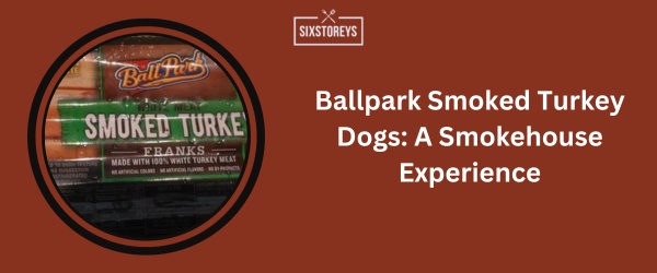 Ballpark Smoked Turkey Dogs - Best Turkey Hot Dogs of 2024