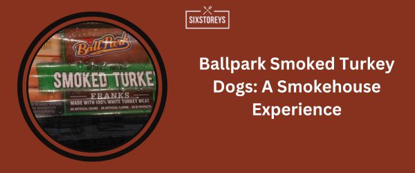 Ballpark Smoked Turkey Dogs - Best Turkey Hot Dogs of 2025