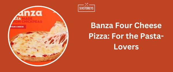 Banza Four Cheese Pizza - Best Frozen French Bread Pizza Brands 2024