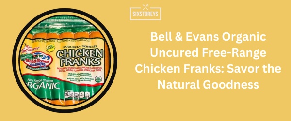 Bell & Evans Organic Uncured Free-Range Chicken Franks - Best Turkey Hot Dogs of 2024