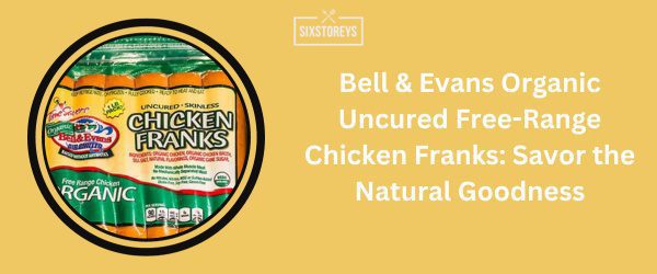 Bell & Evans Organic Uncured Free-Range Chicken Franks - Best Turkey Hot Dogs of 2025