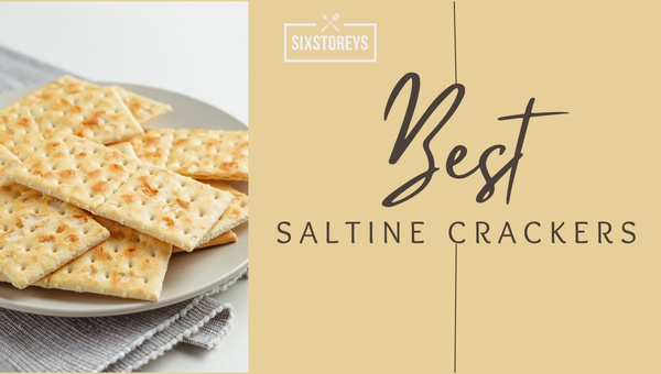 Best Saltine Crackers Ranked As of 2024