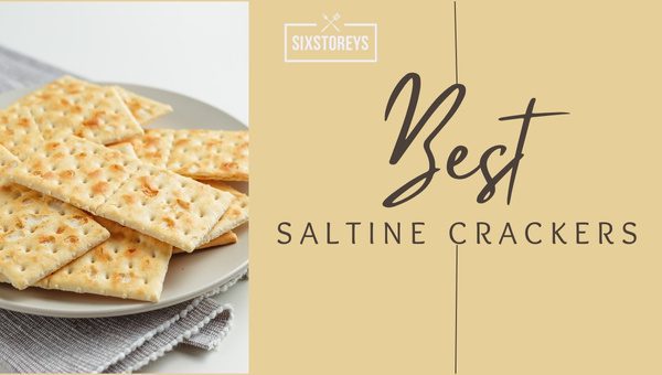 Best Saltine Crackers Ranked As of 2023