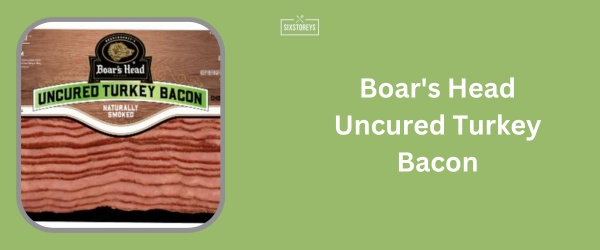 Boar's Head Uncured Turkey Bacon - Best Low Sodium Bacon Brand of 2024