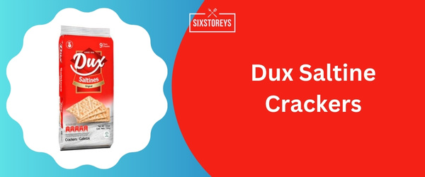 Dux Saltine Crackers - Best Saltine Cracker 2024