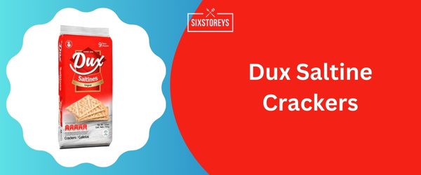 Dux Saltine Crackers - Best Saltine Cracker 2024