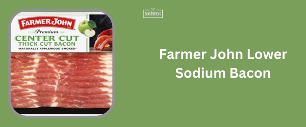Farmer John Lower Sodium Bacon - Best Low Sodium Bacon Brand of 2024