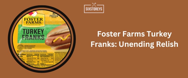 Foster Farms Turkey Franks - Best Turkey Hot Dogs of 2024