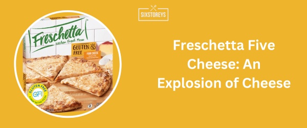 Freschetta Five Cheese - Best Frozen French Bread Pizza Brands 2024