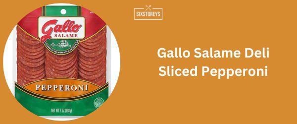 Gallo Salame Deli Sliced Pepperoni - Best Pepperoni Brand for Pizza in 2025