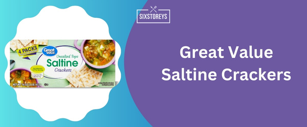 Great Value Saltine Crackers - Best Saltine Cracker 2024