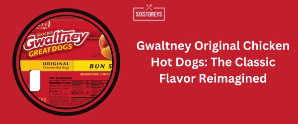 Gwaltney Original Chicken Hot Dogs - Best Turkey Hot Dogs of 2024