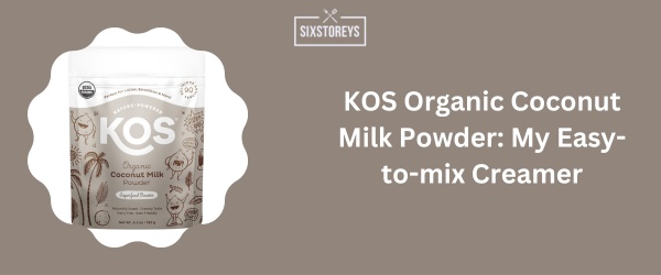 KOS Organic Coconut Milk Powder - Best Sugar Free Coffee Creamer of 2024
