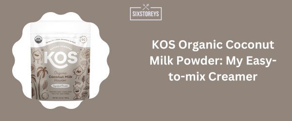 KOS Organic Coconut Milk Powder - Best Sugar Free Coffee Creamer of 2024