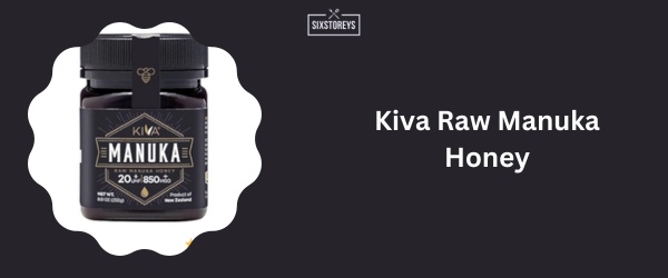 Kiva Raw Manuka Honey - Best Manuka Honey Brand 2024