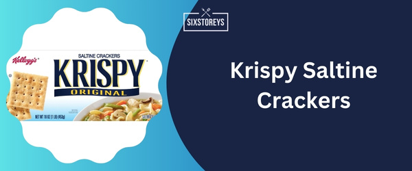 Krispy Saltine Crackers - Best Saltine Cracker 2024