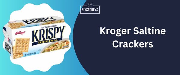 Kroger Saltine Crackers - Best Saltine Cracker 2025