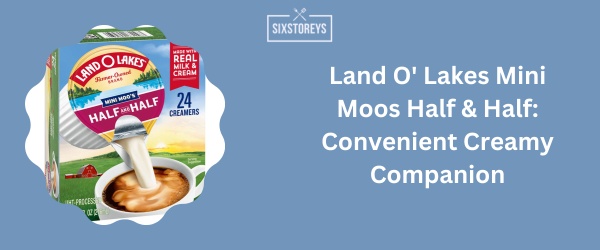 Land O' Lakes Mini Moos Half & Half - Best Sugar Free Coffee Creamer of 2024