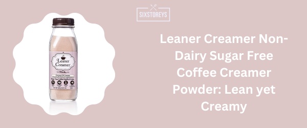 Leaner Creamer Non-Dairy Sugar Free Coffee Creamer Powder - Best Sugar Free Coffee Creamer of 2024