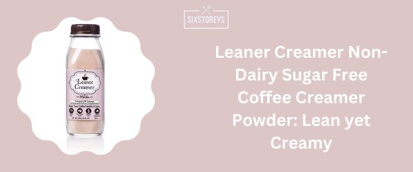 Leaner Creamer Non-Dairy Sugar Free Coffee Creamer Powder - Best Sugar Free Coffee Creamer of 2025