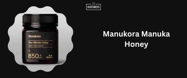 Manukora Manuka Honey - Best Manuka Honey Brand 2024