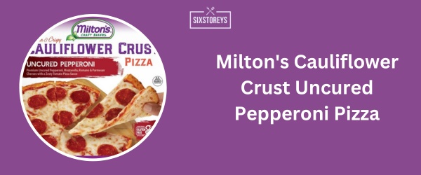 Milton's Cauliflower Crust Uncured Pepperoni Pizza - Best Frozen French Bread Pizza Brands 2024
