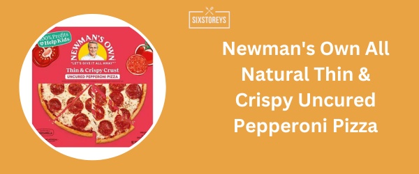 Newman's Own All Natural Thin & Crispy Uncured Pepperoni Pizza - Best Frozen French Bread Pizza Brands 2024