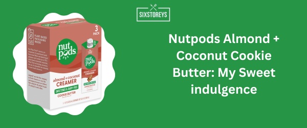 Nutpods Almond + Coconut Cookie Butter - Best Sugar Free Coffee Creamer of 2024