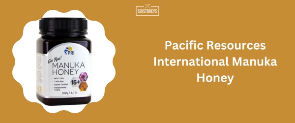 Pacific Resources International Manuka Honey - Best Manuka Honey Brand 2024
