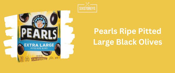 Pearls Ripe Pitted Large Black Olives - Best Black Olive 2024