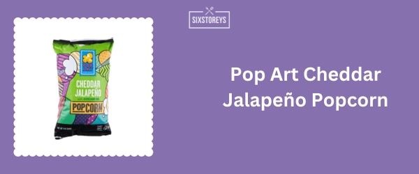 Pop Art Cheddar Jalapeño Popcorn - Best Bagged Popcorn Brand of 2024