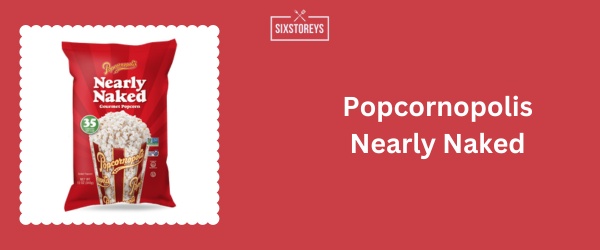 Popcornopolis Nearly Naked - Best Bagged Popcorn Brand of 2024