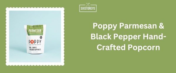 Poppy Parmesan & Black Pepper Hand-Crafted Popcorn - Best Bagged Popcorn Brand of 2024