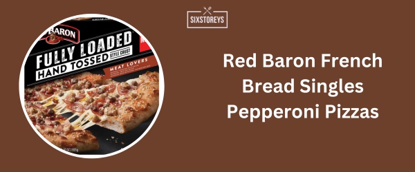 Red Baron French Bread Singles Pepperoni Pizzas - Best Frozen French Bread Pizza Brands 2024