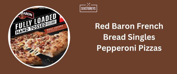 Red Baron French Bread Singles Pepperoni Pizzas - Best Frozen French Bread Pizza Brands 2024