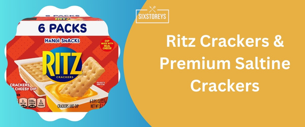 Ritz Crackers & Premium Saltine Crackers - Best Saltine Cracker 2024