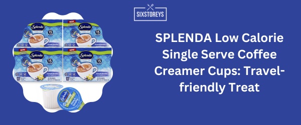 SPLENDA Low Calorie Single Serve Coffee Creamer Cups - Best Sugar Free Coffee Creamer of 2024